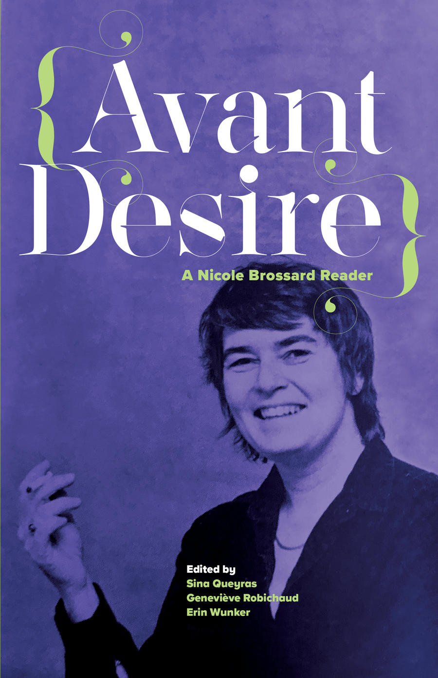 Introducing Avant Desire: A Nicole Brossard Reader